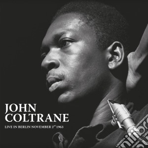 (LP Vinile) John Coltrane - Live In Berlin November2Nd 1963 lp vinile di John Coltrane