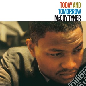 (LP Vinile) Mccoy Tyner - Today And Tomorrow lp vinile di Mccoy Tyner