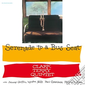 (LP Vinile) Clark Terry Quintet - Serenade To A Bus Seat lp vinile di Clark terry quintet