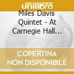 Miles Davis Quintet - At Carnegie Hall May 19, 1961 (2 Lp) cd musicale di Miles Davis Quintet