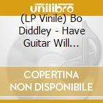 (LP Vinile) Bo Diddley - Have Guitar Will Travel (Beer Colour Vinyl) lp vinile
