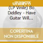 (LP Vinile) Bo Diddley - Have Guitar Will Travel (Beer Colour Vinyl) vinile