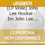 (LP Vinile) John Lee Hooker - Im John Lee Hooker (Sea Blue Vinyl) vinile