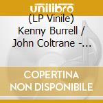 (LP Vinile) Kenny Burrell / John Coltrane - Burrell And Coltrane (Grey Vinyl) vinile