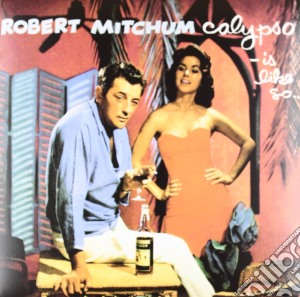 (LP VINILE) Calypso - is like so... lp vinile di Robert Mitchum