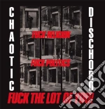 (LP Vinile) Chaotic Dischord - Fuck Religion, Fuck Politics, Fuck The Lot Of You! vinile