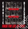 (LP Vinile) Chaotic Dischord - Fuck Religion, Fuck Politics, Fuck The Lot Of You! cd