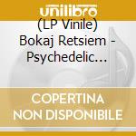 (LP Vinile) Bokaj Retsiem - Psychedelic Underground lp vinile di Bokaj Retsiem
