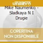 Mike Naumenko - Sladkaya N I Drugie cd