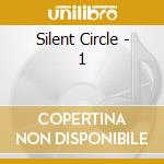 Silent Circle - 1 cd musicale di Silent Circle