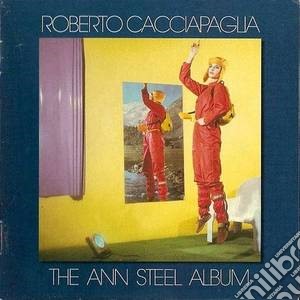 (LP Vinile) Roberto Cacciapaglia - Ann Steel Album (Lp+Cd) lp vinile di Cacciapaglia Roberto