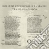 Roberto Cacciapaglia Ensemble - Trans-armonica / Live At Afterforum Fest cd