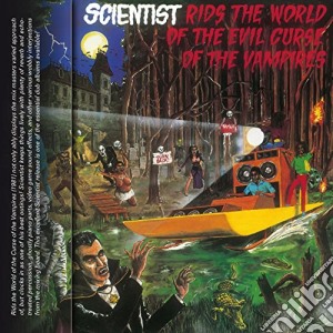 Scientist - Rids The World Of The Evil Curse Of The Vampires cd musicale di Scientist