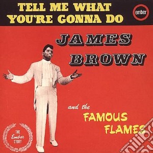 (LP Vinile) James Brown And The Famous Flames - Tell Me What You're Gonna Do lp vinile di James Brown
