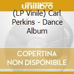 (LP Vinile) Carl Perkins - Dance Album vinile