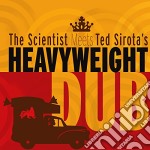 (LP Vinile) Ted Sirota S Heavywe - Scientist Meets Ted Sirota S Heavyweight (3 Lp)