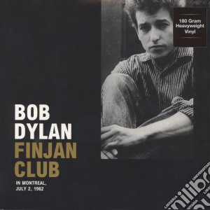 (LP Vinile) Bob Dylan - Finjan Club In Montreal, July 2, 1962 lp vinile di Bob Dylan