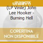 (LP Vinile) John Lee Hooker - Burning Hell vinile