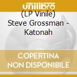 (LP Vinile) Steve Grossman - Katonah vinile