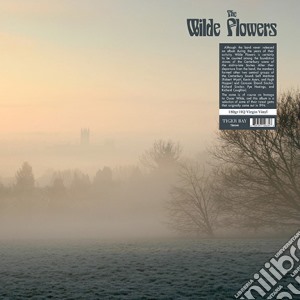(LP Vinile) Wilde Flowers (The) - The Wilde Flowers lp vinile di Wilde Flowers
