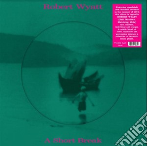 (LP Vinile) Robert Wyatt - A Short Break lp vinile