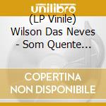 (LP Vinile) Wilson Das Neves - Som Quente E O Das Neves vinile