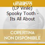 (LP Vinile) Spooky Tooth - Its All About vinile