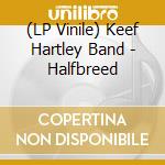 (LP Vinile) Keef Hartley Band - Halfbreed lp vinile