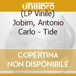 (LP Vinile) Jobim, Antonio Carlo - Tide lp vinile