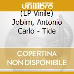 (LP Vinile) Jobim, Antonio Carlo - Tide vinile
