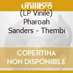 (LP Vinile) Pharoah Sanders - Thembi vinile