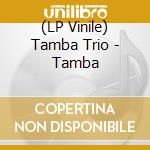 (LP Vinile) Tamba Trio - Tamba vinile