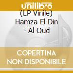 (LP Vinile) Hamza El Din - Al Oud vinile
