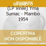 (LP Vinile) Yma Sumac - Mambo 1954 vinile