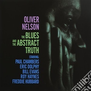 (LP Vinile) Oliver Nelson - The Blues And The Abstract Truth lp vinile di Oliver Nelson