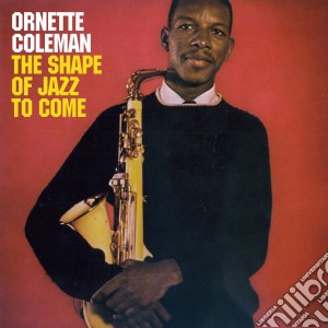 (LP Vinile) Ornette Coleman - The Shape Of Jazz To Come lp vinile di Ornette Coleman