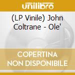 (LP Vinile) John Coltrane - Ole' vinile