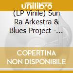 (LP Vinile) Sun Ra Arkestra & Blues Project - Batman & Robin vinile