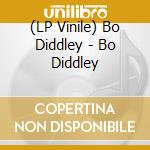 (LP Vinile) Bo Diddley - Bo Diddley lp vinile di Bo Diddley