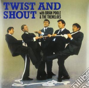 (LP Vinile) Brian Poole & The Tremeloes - Twist And Shout lp vinile di Brian Poole & The Tremeloes