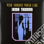 (LP Vinile) Irma Thomas - Wish Someone Would Care vinile