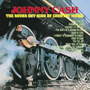 Johnny Cash - The Rough Cut King Of Country Music cd musicale di Johnny Cash