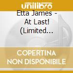 Etta James - At Last! (Limited Edition) cd musicale di Etta James