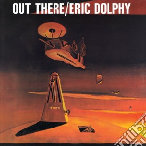 Eric Dolphy - Out There (Limited Edition) cd musicale di Eric Dolphy