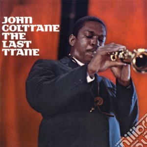 John Coltrane - The Last Trane cd musicale di John Coltrane