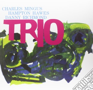 Charles Mingus / Hampton Hawes / Danny Richmond - Trio (Limited Edition) cd musicale di Charles Mingus / Hampton Hawes / Danny Richmond