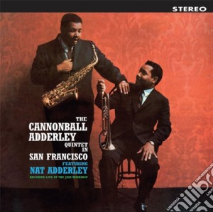 Cannonball Adderley Quintet - In San Francisco cd musicale di Cannonball Adderley Quintet