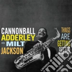 (LP Vinile) Cannonball Adderley / Milt Jackson - Things Are Getting Better (Limited Edition) vinile