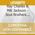 Ray Charles & Milt Jackson - Soul Brothers (Limited Edition) cd