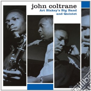 John Coltrane - Art Blakey's Big Band And Quintet (Limited Edition) cd musicale di John Coltrane